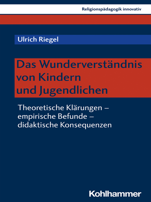 Title details for Das Wunderverständnis von Kindern und Jugendlichen by Ulrich Riegel - Available